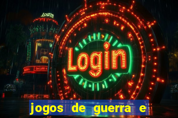 jogos de guerra e de estrategia
